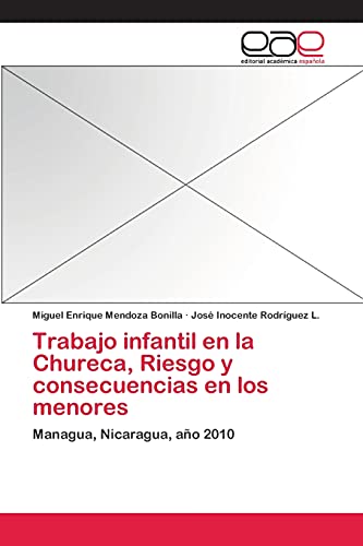 Trabajo infantil en la Chureca, Riesgo y consecuencias en los menores: Managua, Nicaragua, año 2010