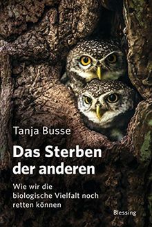 Das Sterben der anderen: Wie wir die biologische Vielfalt noch retten können