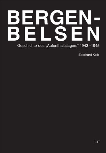 Bergen-Belsen: Geschichte des Aufenthaltslagers 1943-1945
