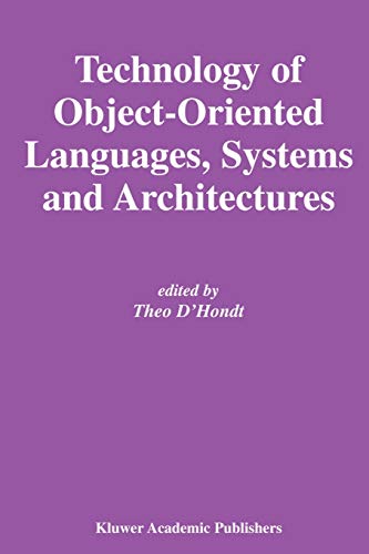 Technology of Object-Oriented Languages, Systems and Architectures (The Springer International Series in Engineering and Computer Science, 732, Band 732)