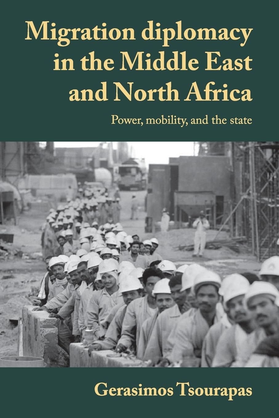 Migration diplomacy in the Middle East and North Africa: Power, mobility, and the state (Manchester University Press)