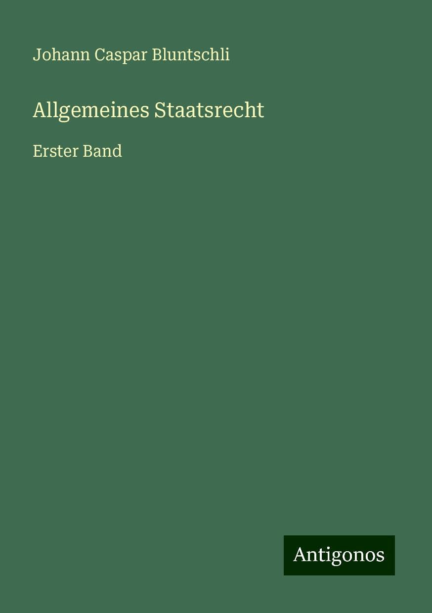 Allgemeines Staatsrecht: Erster Band
