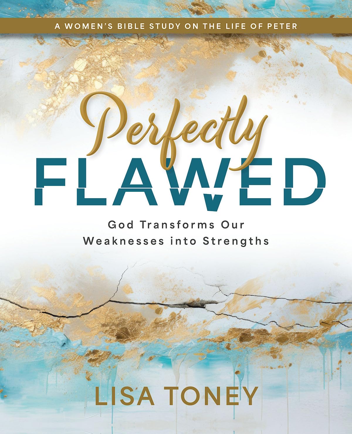 Perfectly Flawed Women's Bible Study Participant Book: God Transforms Our Weaknesses into Strengths (A Women’s Bible Study on the Life of Peter)