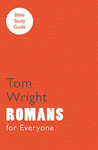 Tom Wright For Everyone Bible Study Guide, Romans (Nt For Everyone, Bible Study Guide)