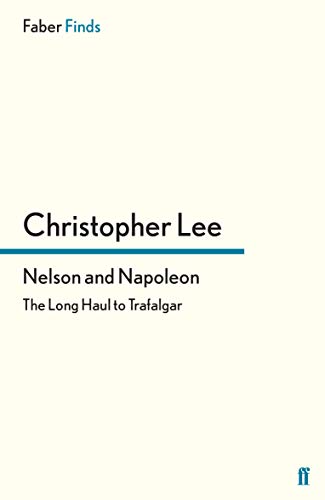 Nelson and Napoleon: The Long Haul to Trafalgar