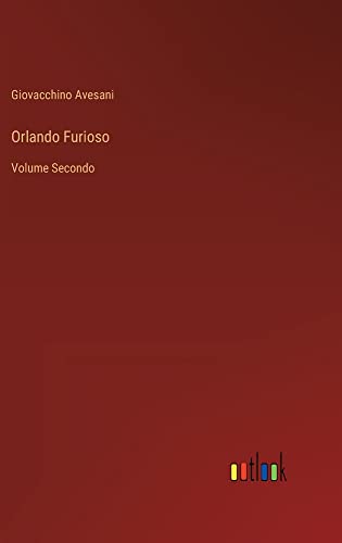 Orlando Furioso: Volume Secondo