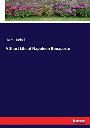 A Short Life of Napoleon Bonaparte