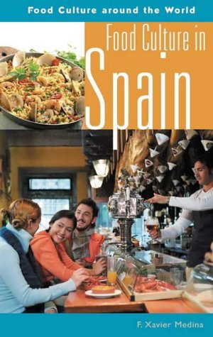 Food Culture in Spain (Food Culture Around the World)
