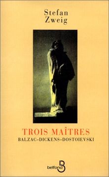 Trois maîtres : Balzac, Dickens, Dostoïevski