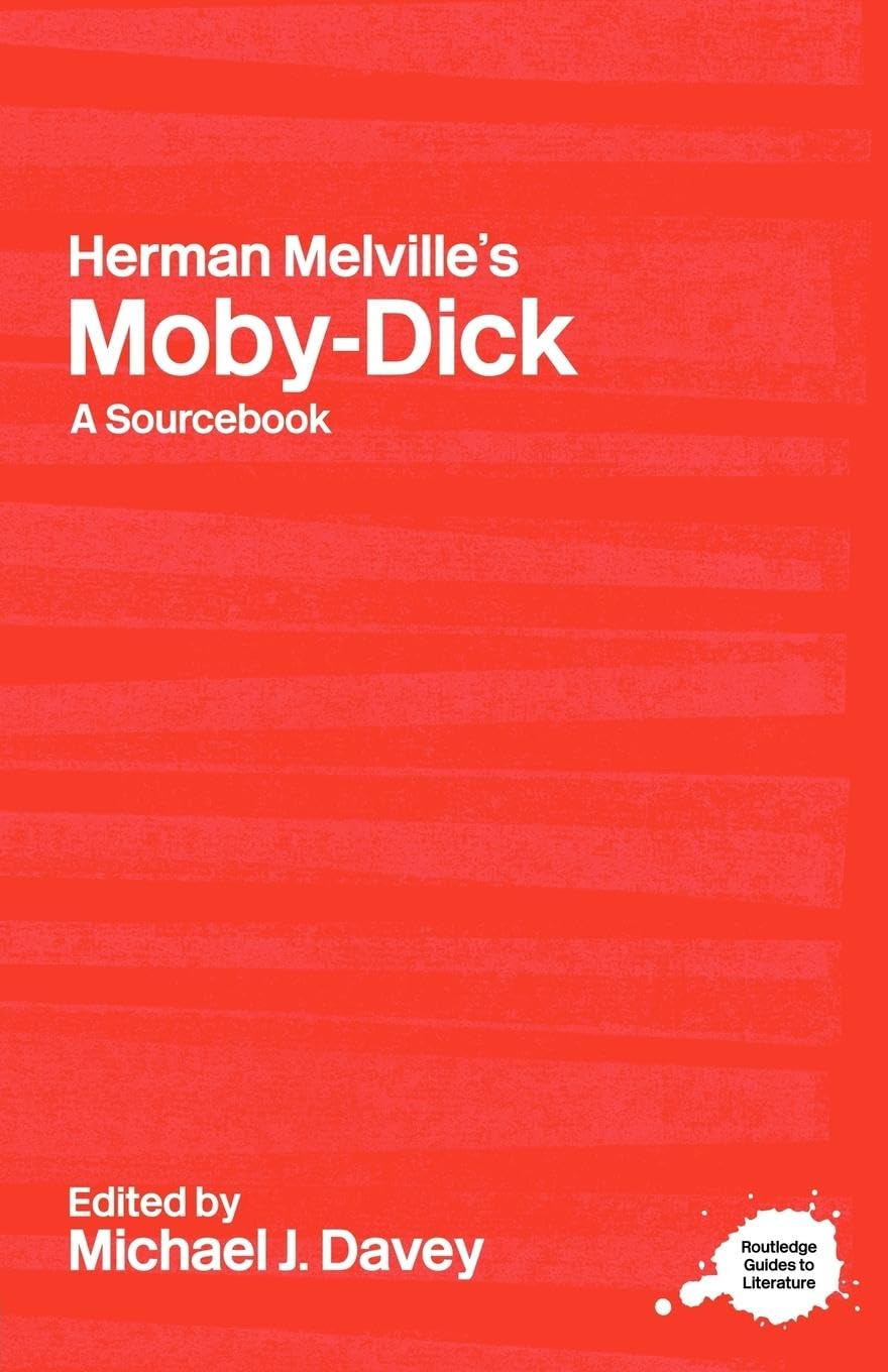 Herman Melville's Moby-Dick: A Routledge Study Guide and Sourcebook (Routledge Literary Sourcebooks)