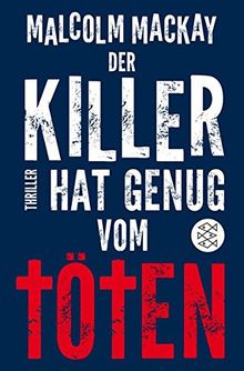 Der Killer hat genug vom Töten: Thriller