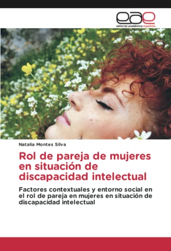 Rol de pareja de mujeres en situación de discapacidad intelectual: Factores contextuales y entorno social en el rol de pareja en mujeres en situación de discapacidad intelectual