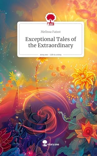 Exceptional Tales of the Extraordinary. Life is a Story - story.one