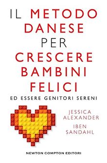 Il metodo danese per crescere bambini felici ed essere genitori sereni