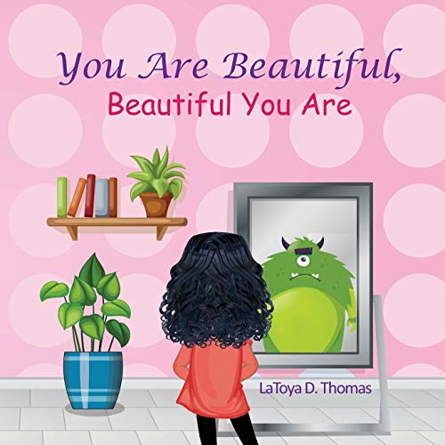 You Are Beautiful, Beautiful You Are (Self-Love and Encouragement, Band 1)
