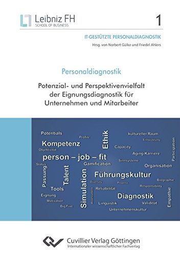 Personaldiagnostik: Potenzial- und Perspektivenvielfalt der Eignungsdiagnostik für Unternehmen und Mitarbeiter (IT-Gestützte Personaldiagnostik)