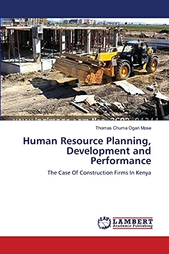 Human Resource Planning, Development and Performance: The Case Of Construction Firms In Kenya