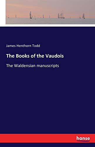 The Books of the Vaudois: The Waldensian manuscripts