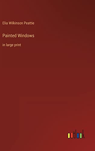 Painted Windows: in large print