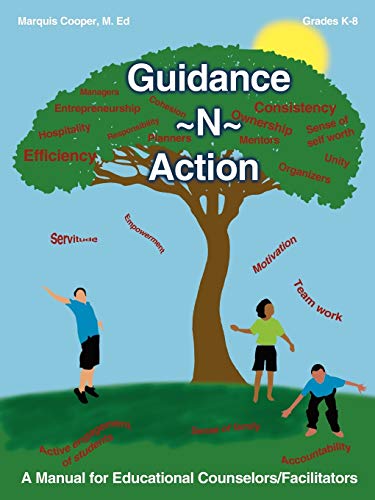 Guidance -N- Action: A Manual for Educational Counselors/Facilitators