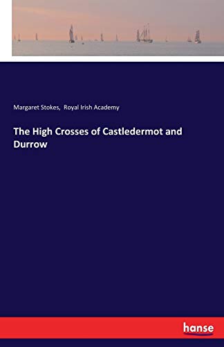 The High Crosses of Castledermot and Durrow