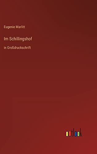 Im Schillingshof: in Großdruckschrift