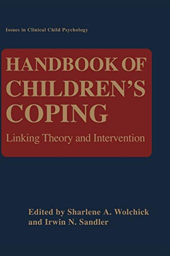 Handbook of Children's Coping: Linking Theory and Intervention (Issues in Clinical Child Psychology)