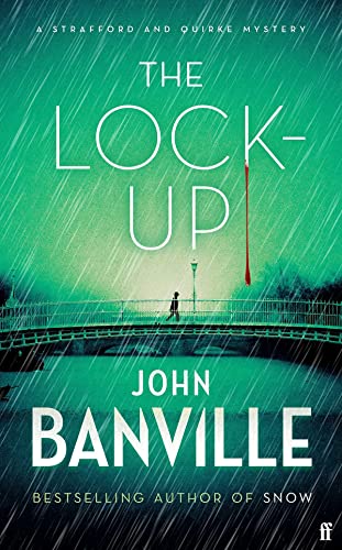 John Banville The Lock-Up, A Strafford And Quirke Mystery