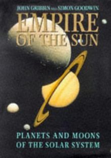 Empire of the Sun: Planets and Moons of the Solar System von John Gribbin | Buch | Zustand sehr gut