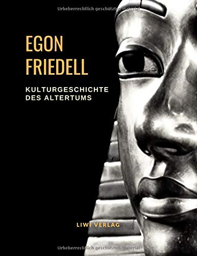 Kulturgeschichte des Altertums: Kulturgeschichte Ägyptens und des alten Orients / Kulturgeschichte Griechenlands