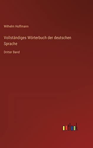 Vollständiges Wörterbuch der deutschen Sprache: Dritter Band