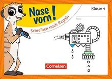 Nase vorn! - Deutsch: 4. Schuljahr - Schreiben nach Regeln: Übungsheft