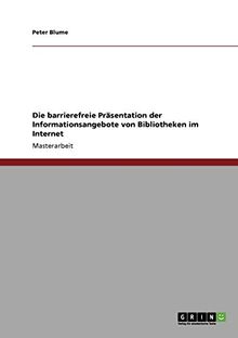 Die barrierefreie Präsentation der Informationsangebote von Bibliotheken im Internet