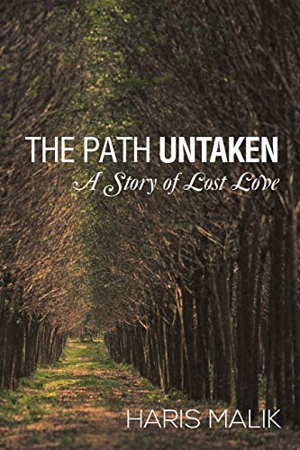 The Path Untaken: A Story of Lost Love