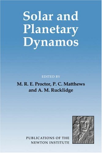 Solar and Planetary Dynamos (Publications of the Newton Institute, Band 1)