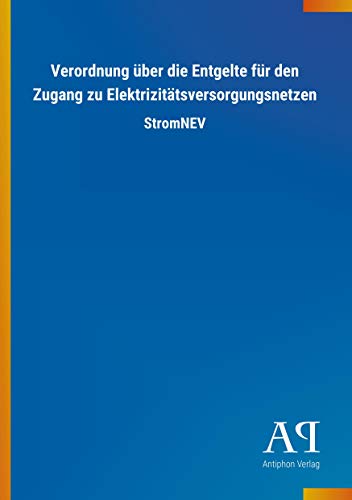 Verordnung über die Entgelte für den Zugang zu Elektrizitätsversorgungsnetzen: StromNEV
