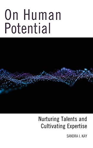 On Human Potential: Nurturing Talents and Cultivating Expertise