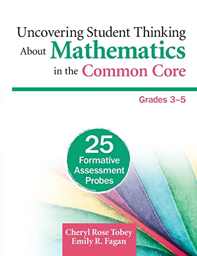 Uncovering Student Thinking About Mathematics in the Common Core, Grades 3-5: 25 Formative Assessment Probes