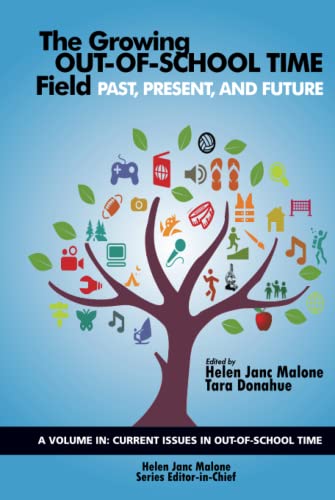 The Growing Out-of-School Time Field: Past, Present, and Future: Past, Present, and Future (HC) (Current Issues in Out-of-School Time)