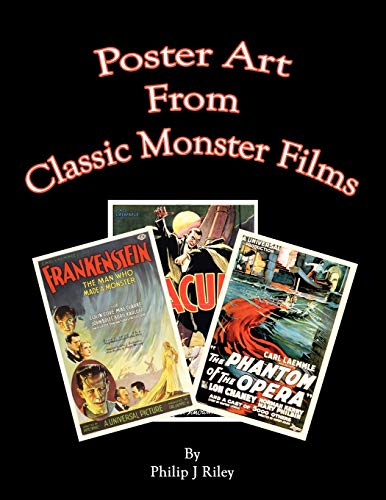 Riley, Philip J. Poster Art From The Classic Monster Films