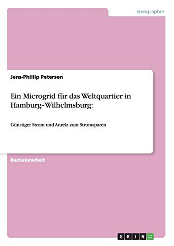 Ein Microgrid für das Weltquartier in Hamburg-Wilhelmsburg: Günstiger Strom und Anreiz zum Stromsparen