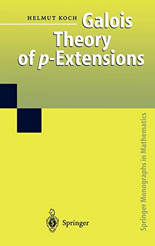 Galois Theory of p-Extensions (Springer Monographs in Mathematics)