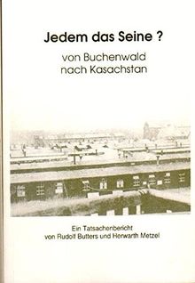 Jedem das Seine?:Von Buchenwald nach Kasachstan