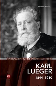 Edition Wiener Bürgermeister - Karl Lueger 1844 - 1910