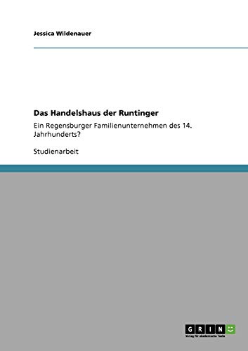 Das Handelshaus der Runtinger: Ein Regensburger Familienunternehmen des 14. Jahrhunderts?