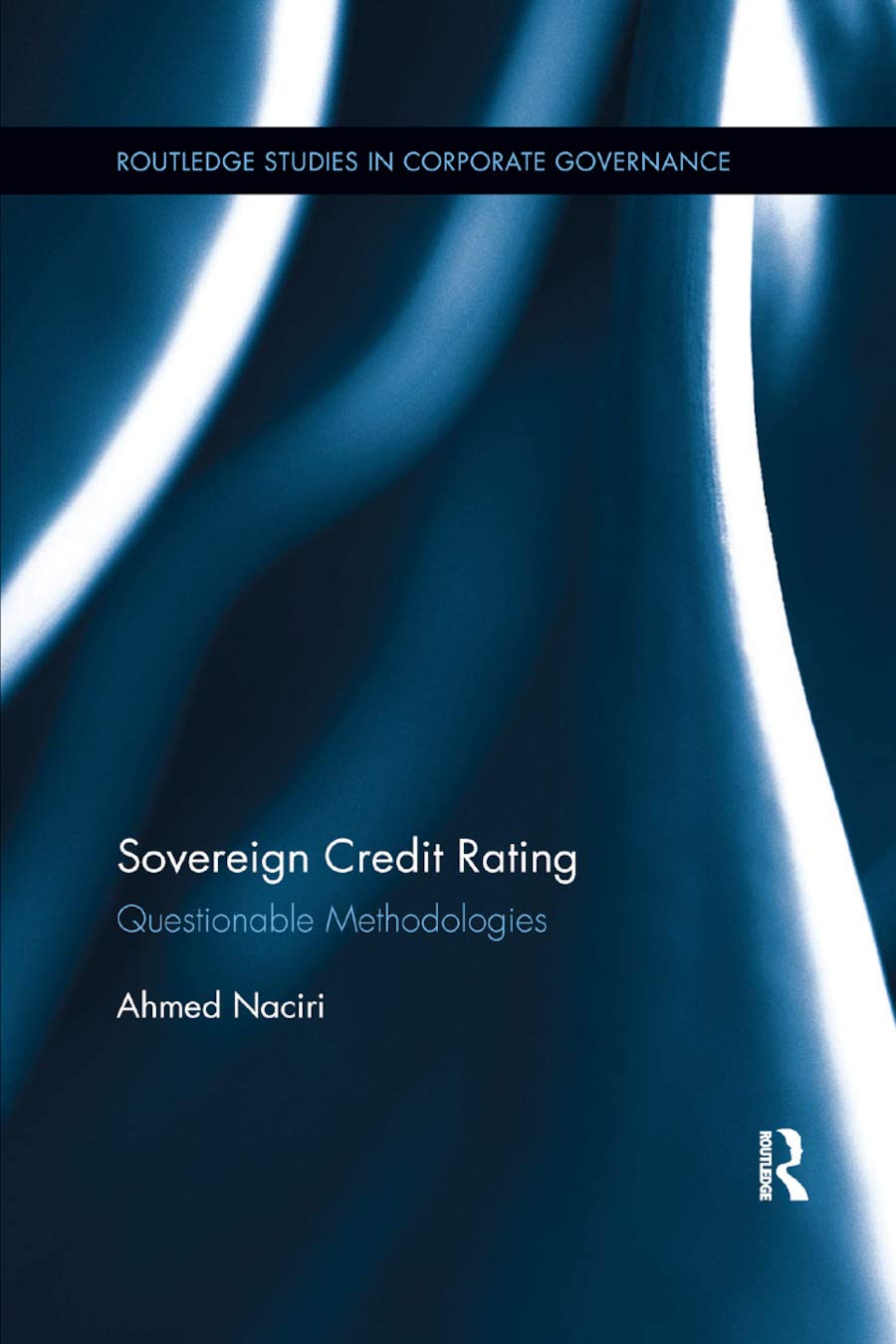 Ahmed Naciri Sovereign Credit Rating, Questionable Methodologies (Routledge Studies In Corporate Governance)