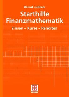 Starthilfe Finanzmathematik: Zinsen  -  Kurse  -  Renditen