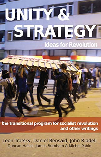 Unity & Strategy: Ideas for Revolution / The Transitional Program for Socialist Revolution and other writings