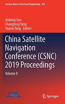 China Satellite Navigation Conference (CSNC) 2019 Proceedings: Volume II (Lecture Notes in Electrical Engineering, Band 563)