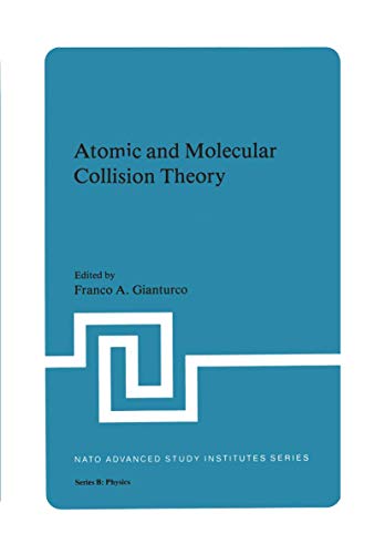Atomic and Molecular Collision Theory (Nato Science Series B:, 71, Band 71)
